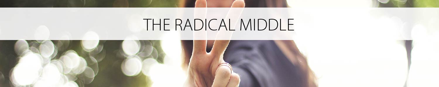 The Radical Middle